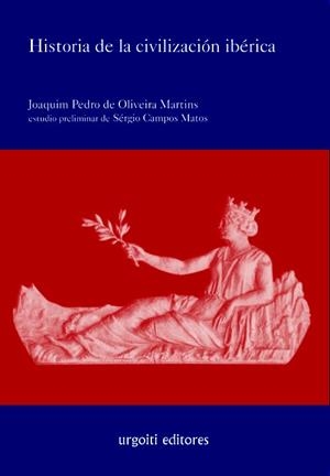 HISTORIA DE LA CIVILIZACION IBERICA | 9788493746209 | DE OLIVEIRA MARTINS,JOAQUIM PEDRO | Libreria Geli - Librería Online de Girona - Comprar libros en catalán y castellano