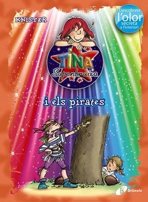 TINA SUPERBRUIXA I ELS PIRATES(DESCOBREIX L'OLOR SECRETA A L'INTERIOR) | 9788499061399 | KNISTER | Libreria Geli - Librería Online de Girona - Comprar libros en catalán y castellano