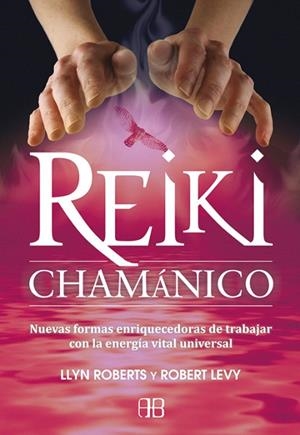 REIKI CHAMANICO | 9788496111974 | ROBERTS,LLYN/LEVY,ROBERT | Libreria Geli - Librería Online de Girona - Comprar libros en catalán y castellano
