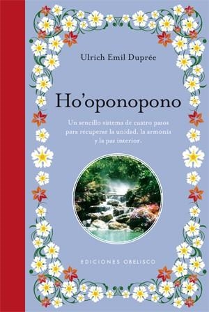 HO'OPONOPONO.UN SENCILLO SISTEMA DE CUATRO PASOS PARA RECUPE | 9788497777582 | DUPREE,ULRICH EMIL | Llibreria Geli - Llibreria Online de Girona - Comprar llibres en català i castellà