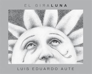 EL GIRALUNA | 9788424640637 | AUTE,LUIS EDUARDO | Llibreria Geli - Llibreria Online de Girona - Comprar llibres en català i castellà