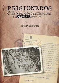 PRISIONEROS EN EL CAMPO DE CONCENTRACION DE ORDUÑA | 9788498433326 | EGIGUREN,JOSEBA | Libreria Geli - Librería Online de Girona - Comprar libros en catalán y castellano