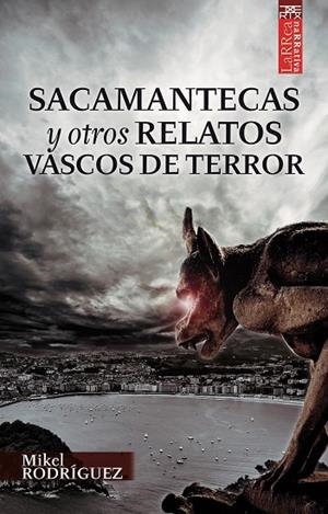 SACAMANTECAS Y OTROS RELATOS VASCOS DE TERROR | 9788471485229 | RODRIGUEZ ALVAREZ,MIKEL | Llibreria Geli - Llibreria Online de Girona - Comprar llibres en català i castellà