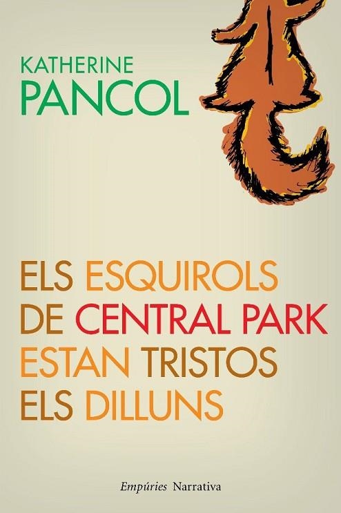 ELS ESQUIROLS A CENTRAL PARK ESTAN TRISTOS ELS DILLUNS | 9788497877381 | PANCOL,KATHERINE | Libreria Geli - Librería Online de Girona - Comprar libros en catalán y castellano