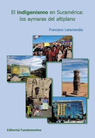 EL INDIGENISMO EN SURAMÉRICA LOA AYMARAS DEL ALTIPLANO | 9788424512477 | LETAMENDIA BELZUNCE,FRANCISCO | Libreria Geli - Librería Online de Girona - Comprar libros en catalán y castellano