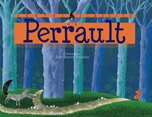 CONTES CLASSICS DE PERRAULT | 9788493912673 | PERRAULT/SANCHEZ,JOSE RAMON | Libreria Geli - Librería Online de Girona - Comprar libros en catalán y castellano