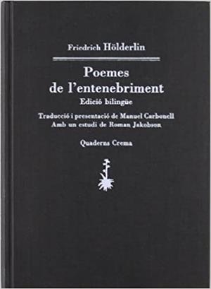 POEMES DE L'ENTENEBRIMENT(EDICIO BILINGUE) | 9788477271604 | HOLDERLIN,FRIEDRICH | Llibreria Geli - Llibreria Online de Girona - Comprar llibres en català i castellà