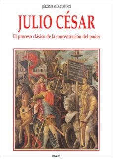 JULIO CESAR.EL PROCESO DE LA CONCENTRACION DEL PODER | 9788432135101 | CARCOPINO,JEROME | Llibreria Geli - Llibreria Online de Girona - Comprar llibres en català i castellà