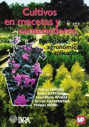 CULTIVOS EN MACETAS Y CONTENDORES | 9788484762010 | LEMAIRE, F. Y OTROS | Libreria Geli - Librería Online de Girona - Comprar libros en catalán y castellano