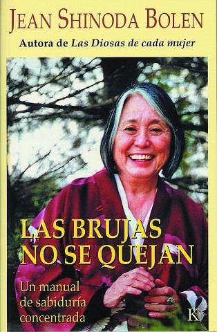LAS BRUJAS NO SE QUEJAN.UN MANUAL DE SABIDURIA CONCENTRADA | 9788472455795 | SHINODA BOLEN,JEAN | Libreria Geli - Librería Online de Girona - Comprar libros en catalán y castellano