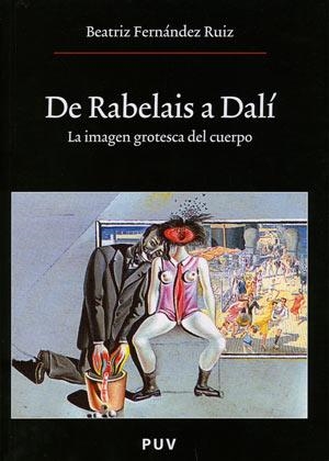 DE RABELAIS A DALI.LA IMAGEN GROTESCA DEL CUERPO | 9788437060200 | FERNANDEZ RUIZ,BEATRIZ | Libreria Geli - Librería Online de Girona - Comprar libros en catalán y castellano