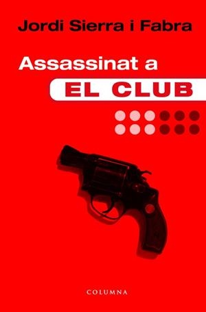 ASSASSINAT A EL CLUB | 9788466405997 | SIERRA FABRA,JORDI | Libreria Geli - Librería Online de Girona - Comprar libros en catalán y castellano