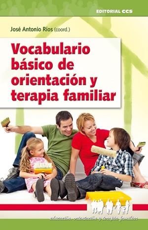 VOCABULARIO BASICO DE ORIENTACION Y TERAPIA FAMILIAR | 9788483167199 | RIOS GONZALEZ,JOSE ANTONIO | Llibreria Geli - Llibreria Online de Girona - Comprar llibres en català i castellà