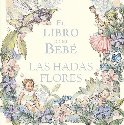 EL LIBRO DE MI BEBE | 9788484412434 | BARKER,CICELY MARY | Libreria Geli - Librería Online de Girona - Comprar libros en catalán y castellano
