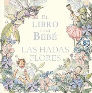 EL LIBRO DE MI BEBE | 9788484412434 | BARKER,CICELY MARY | Llibreria Geli - Llibreria Online de Girona - Comprar llibres en català i castellà