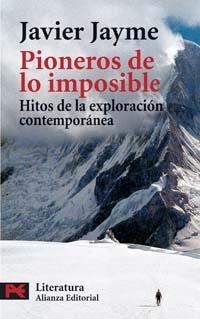 PIONEROS DE LO IMPOSIBLE.HITOS DE LA EXPLORACION CONTEMPORAN | 9788420658964 | JAYME BRAVO,JAVIER | Llibreria Geli - Llibreria Online de Girona - Comprar llibres en català i castellà