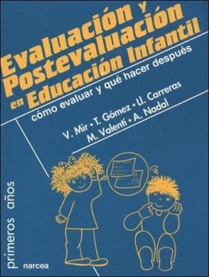 EVALUACION Y POSTEVALUACION EN EDUCACION INFANTIL.COMO EVALU | 9788427714724 | MIR COSTA,VICTORIA | Libreria Geli - Librería Online de Girona - Comprar libros en catalán y castellano