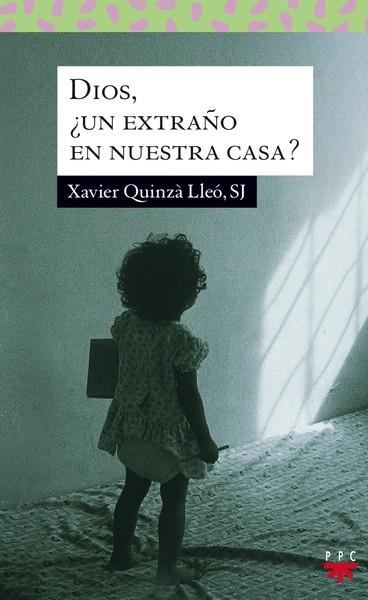DIOS.UN EXTRAÑO EN NUESTRA CASA? | 9788428819695 | QUINZA LLEO,XAVIER(SJ) | Libreria Geli - Librería Online de Girona - Comprar libros en catalán y castellano
