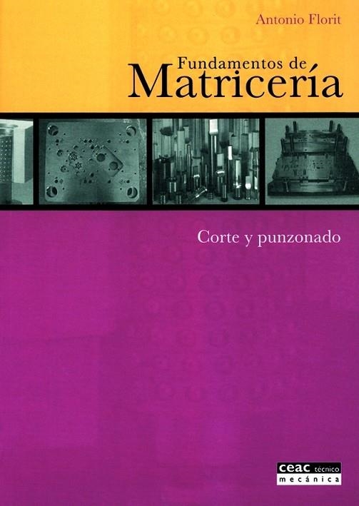 FUNDAMENTOS DE MATRICERIA.CORTE Y PUNZONADO | 9788432911743 | FLORIT, ANTONIO | Llibreria Geli - Llibreria Online de Girona - Comprar llibres en català i castellà