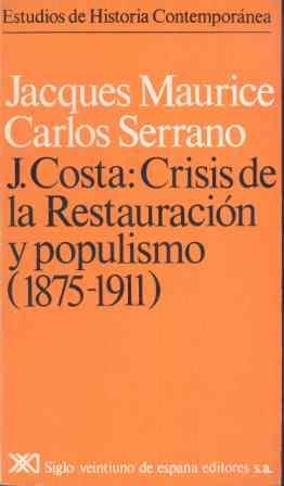 JOAQUIN COSTA.CRISIS DE LA RESTAURACION Y POPULISMO | 9788432302589 | MAURICE,JACQUES | Llibreria Geli - Llibreria Online de Girona - Comprar llibres en català i castellà