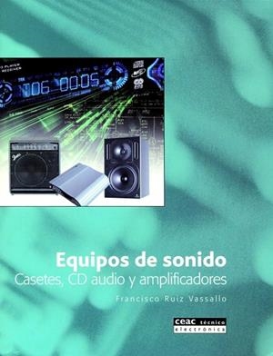 EQUIPOS DE SONIDO CASETES CD AUDIO Y AMPLIFICADORES | 9788432913716 | RUIZ VASSALLO,FRANCISCO | Llibreria Geli - Llibreria Online de Girona - Comprar llibres en català i castellà