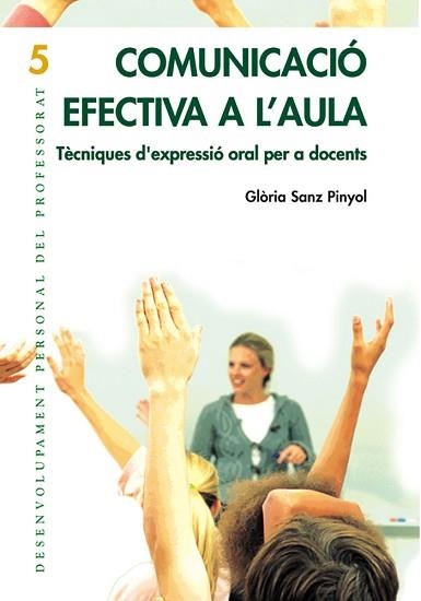 COMUNICACIO EFECTIVA A L'AULA.TECNIQUES D'EXPRESSIO ORAL PER A DOCENTS | 9788478274079 | SANZ PINYOL,GLORIA | Libreria Geli - Librería Online de Girona - Comprar libros en catalán y castellano