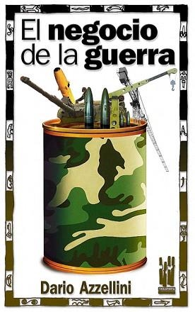 EL NEGOCIO DE LA GUERRA | 9788481363142 | AZZELLINI,DARIO | Llibreria Geli - Llibreria Online de Girona - Comprar llibres en català i castellà