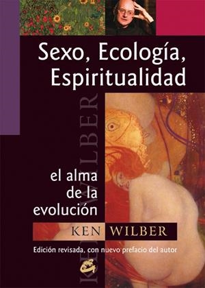 SEXO,ECOLOGIA,ESPIRITUALIDAD.EL ALMA DE LA EVOLUCION | 9788484451280 | WILBER,KEN | Llibreria Geli - Llibreria Online de Girona - Comprar llibres en català i castellà