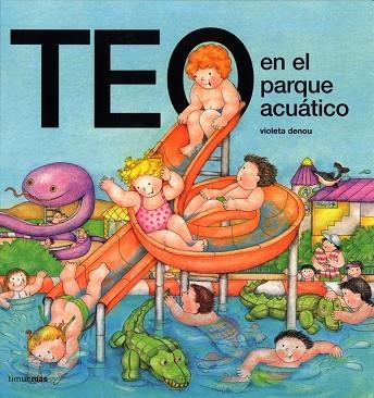 TEO EN EL PARQUE ACUATICO | 9788448003371 | DENOU,VIOLETA | Libreria Geli - Librería Online de Girona - Comprar libros en catalán y castellano