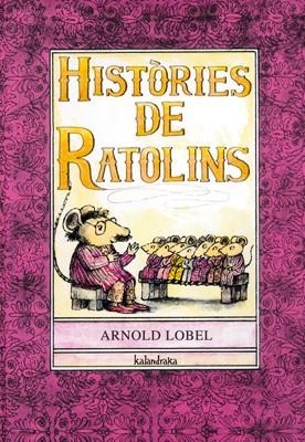 HISTORIES DE RATOLINS | 9788484645801 | LOBEL,ARNOLD | Libreria Geli - Librería Online de Girona - Comprar libros en catalán y castellano