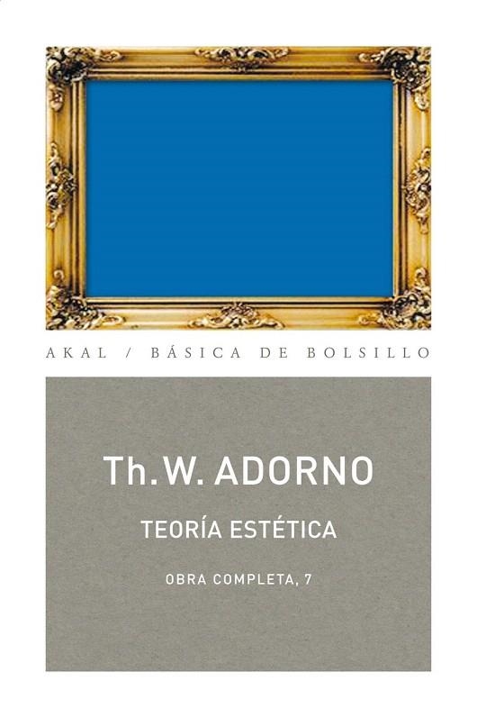 TEORIA ESTETICA(OBRA COMPLETA-7) | 9788446016700 | ADORNO,TH.W. | Llibreria Geli - Llibreria Online de Girona - Comprar llibres en català i castellà