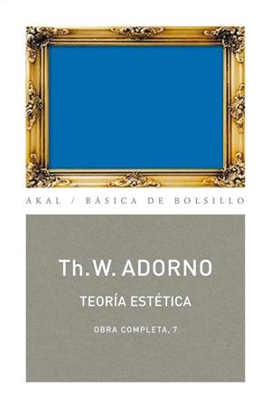 TEORIA ESTETICA(OBRA COMPLETA-7) | 9788446016700 | ADORNO,TH.W. | Llibreria Geli - Llibreria Online de Girona - Comprar llibres en català i castellà