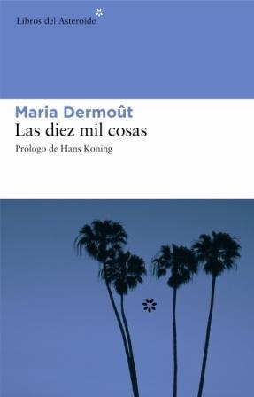 LAS DIEZ MIL COSAS | 9788493431594 | DERMOUT, MARIA | Llibreria Geli - Llibreria Online de Girona - Comprar llibres en català i castellà