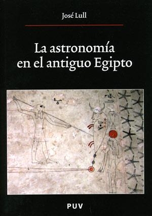 LA ASTRONOMIA EN EL ANTIGUO EGIPTO | 9788437064109 | LLULL GARCIA,JOSE | Libreria Geli - Librería Online de Girona - Comprar libros en catalán y castellano