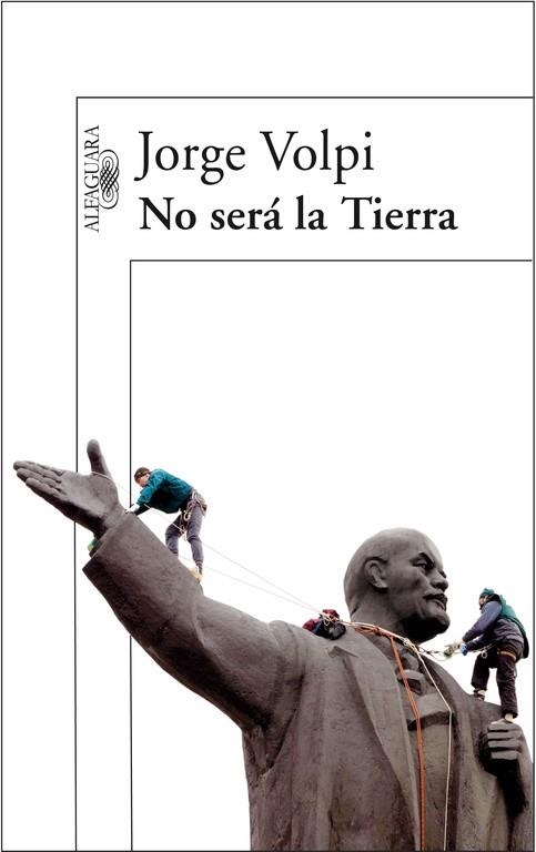 NO SERA LA TIERRA | 9788420470566 | VOLPI,JORGE | Libreria Geli - Librería Online de Girona - Comprar libros en catalán y castellano