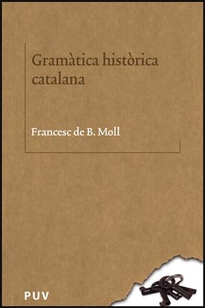 GRAMATICA HISTORICA CATALANA | 9788437064123 | B.MOLL,FRANCESC | Llibreria Geli - Llibreria Online de Girona - Comprar llibres en català i castellà