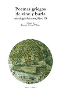 POEMAS GRIEGOS DE VINO Y BURLA.ANTOLOGIA PALATINA... | 9788446019565 | ORTEGA,BEGOÑA | Llibreria Geli - Llibreria Online de Girona - Comprar llibres en català i castellà