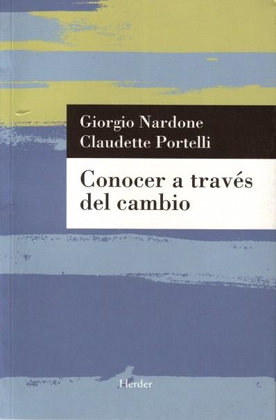 CONOCER A TRAVES DEL CAMBIO | 9788425424977 | NARDONE,GIORGIO/PORTELLI,CLAUDETTE | Llibreria Geli - Llibreria Online de Girona - Comprar llibres en català i castellà