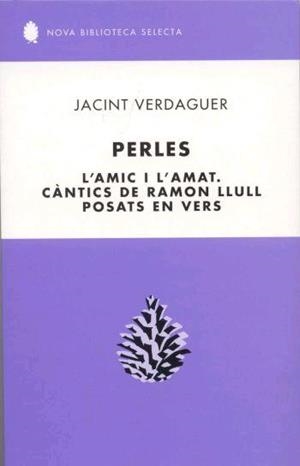 PERLES.L'AMIC I L'AMAT.CANTICS DE RAMON LLULL POSATS EN VERS | 9788429756586 | VERDAGUER,JACINT | Llibreria Geli - Llibreria Online de Girona - Comprar llibres en català i castellà