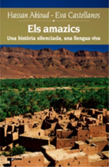 ELS AMAZICS.UNA HISTORIA SILENCIADA,UNA LLENGUA VIVA | 9788497912549 | AKIOUD,HASSAN/CASTELLANOS,EVA | Libreria Geli - Librería Online de Girona - Comprar libros en catalán y castellano