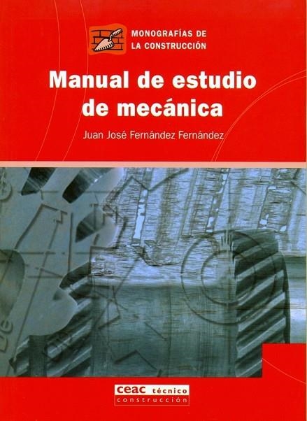 MANUAL DE ESTUDIO DE MECANICA | 9788432917806 | FERNANDEZ FERNANDEZ,JUAN JOSE | Libreria Geli - Librería Online de Girona - Comprar libros en catalán y castellano