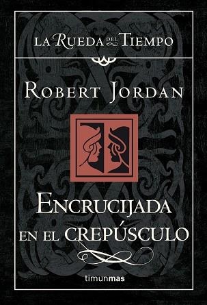 ENCRUCIJADA EN EL CREPUSCULO.LA RUEDA DEL TIEMPO | 9788448034726 | JORDAN,ROBERT | Libreria Geli - Librería Online de Girona - Comprar libros en catalán y castellano