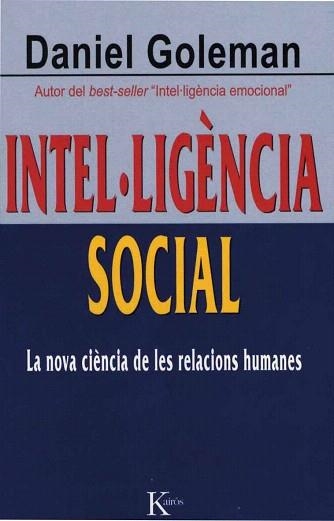 INTEL.LIGENCIA SOCIAL.LA NOVA CIENCIA DE LES RELACIONS HUMA | 9788472456402 | GOLEMAN,DANIEL | Llibreria Geli - Llibreria Online de Girona - Comprar llibres en català i castellà