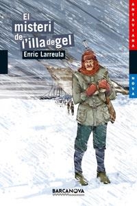 EL MISTERI DE L'ILLA DE GEL | 9788448920920 | LARREULA,ENRIC | Libreria Geli - Librería Online de Girona - Comprar libros en catalán y castellano
