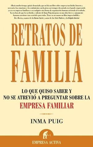 RETRATOS DE FAMILIA.LO QUE QUISO SABER Y NO SE ATREVIO A PREGUNTAR SOBRE LA EMPRESA FAMILIAR | 9788496627161 | PUIG,INMA | Llibreria Geli - Llibreria Online de Girona - Comprar llibres en català i castellà