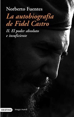 LA AUTOBIOGRAFIA DE FIDEL CASTRO-2.EL PODER ABSOLUTO E... | 9788423336654 | FUENTES,NORBERTO | Llibreria Geli - Llibreria Online de Girona - Comprar llibres en català i castellà