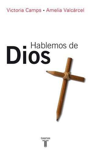 HABLEMOS DE DIOS | 9788430606382 | CAMPS,VICTORIA/VALCÁRCEL,AMELIA | Libreria Geli - Librería Online de Girona - Comprar libros en catalán y castellano