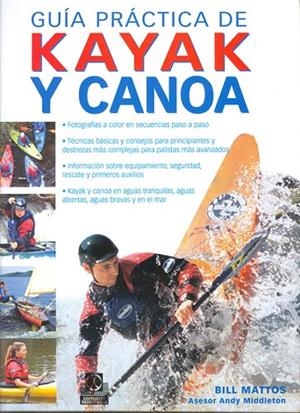 GUIA PRACTICA DE KAYAK Y CANOA | 9788480199254 | MATTOS,BILL | Llibreria Geli - Llibreria Online de Girona - Comprar llibres en català i castellà