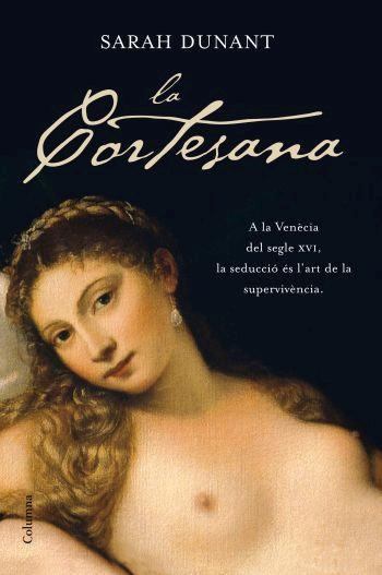 LA CORTESANA(CATALA) | 9788466408370 | DUNANT,SARAH | Libreria Geli - Librería Online de Girona - Comprar libros en catalán y castellano