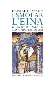 ESMOLAR L'EINA.GUIA DE REDACCIO PER A PROFESSIONALS | 9788497872508 | CASSANY,DANIEL | Libreria Geli - Librería Online de Girona - Comprar libros en catalán y castellano
